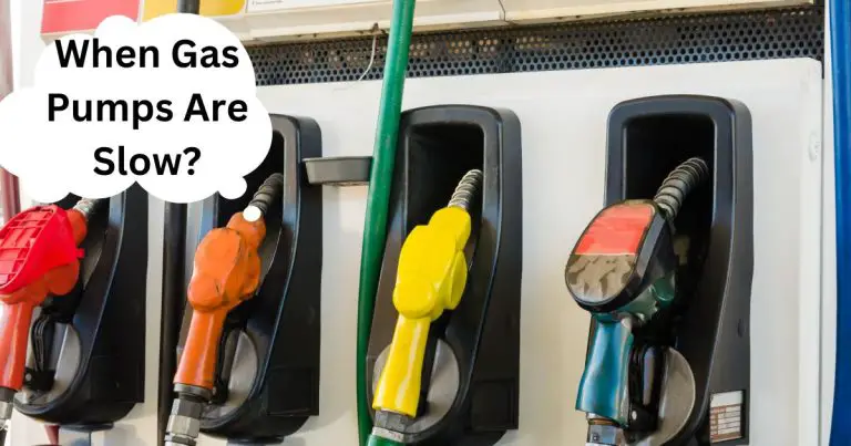 When Gas Pumps Are Slow? (Here Is the Secret Truth!)